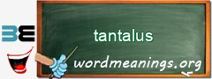 WordMeaning blackboard for tantalus